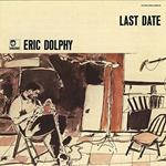 Eric Dolphy - Last Date