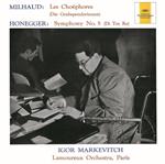 Milhaud: Les Choephores / Honegger: Symphony No.5 / Roussel: Bacchus Et Ariane (