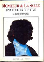 Monsieur de La Salle. UnaFedeltà Che vive