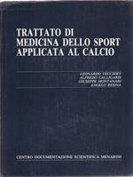 Trattato di medicina dello sport applicata al calcio