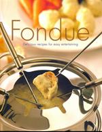 Fondue. Delicious recipes for easy entertaining