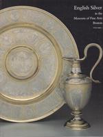English silver in the Museum of Fine arts Boston Vol. 1