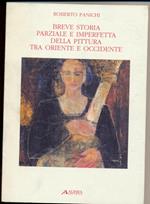 Breve storia parziale e imperfetta della pittura tra Oriente e Occidente