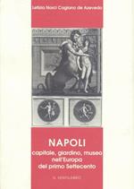 Napoli, capitale, giardino, musoe nell'euiropa del primo Settecento