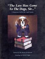 The law has gone to the dog, sir.. a humorous look at the legal system 