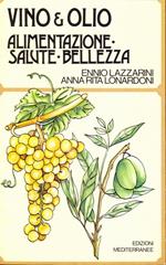 Vino & olio. alimentazione, salute, bellezza