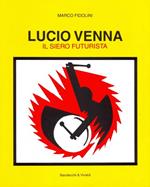 Lucio Venna. Il siero futurista