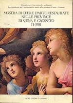 Mostra di opere d'arte restaurate nelle province di Siena e Grosseto. Ediz. illustrata