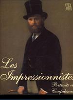 Les impressionistes. Portraits et confidences