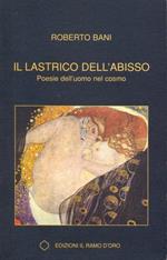 L' lastrico dell'abisso. Poesie dell'uomo nel cosmo