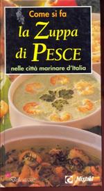 Come si fa la zuppa di pesce nelle città marinare d'Italia