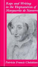 Rape and writing in the heptameronof Marguerite de Navarre