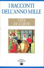 I racconti dell'anno Mille - Vita di corte