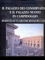 Il Palazzo dei Conservatori e il Palazzo Nuovo in Campidoglio. Momenti di un grande restauro a Roma