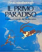 Il primo paradiso. L'uomo e il mondo del Mediterraneo