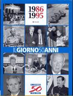 Il Giorno 50 anni. 1986-1995