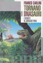 Tornano i Dna-sauri. I segreti di Jurassic park