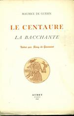 Le centaure. La bacchante