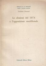 Le elezioni del 1874 e l'opposizione meridionale