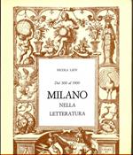 Dal 300 Al 1920 Milano Nella Letteratura