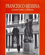 Francesco Messina sessant'anni a Milano