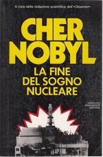 Chernobyl La fine del sogno nucleare