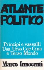 Atlante politico. Principi e vassalli Usa, Urss, Cee Cina e Terzo Mondo