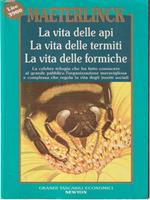 La vita delle api - La vita delle termiti - La vita delle formiche