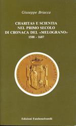 Charitas e scientia nel primo secolo di cronaca del melograno 1588-1687