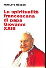 La spiritualità francescana di papa Giovanni XXIII