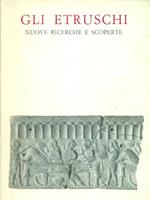 Gli Etruschi, nuove ricerche e scoperte