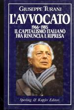 L' avvocato. 1966-85: il capitalismo italiano fra rinuncia e ripresa