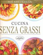 Cucina senza grassi. Ediz. illustrata