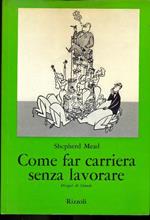 Come far carriera senza lavorare