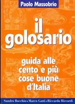 Il golosario 2000. Guida alle cento e più cose buone d'Italia