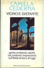 Vicino e distante. Gente, ambienti, salotti, usi, costumi: impressioni sull'Italia di ieri e di oggi