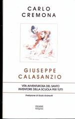 Giuseppe Calasanzio. Vita avventurosa del santo inventore della scuola per tutti