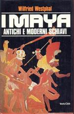 I Maya antichi e moderni schiavi