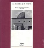 La materia e lo spirito. Nuove chiese in Lombardia (1960-1989)