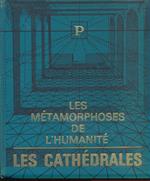 Les metamorphoses de l'humanite' les cathedrales. in lingua francese