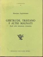 Gertrude Tristano e altri malnati