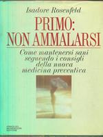 Primo: non ammalarsi