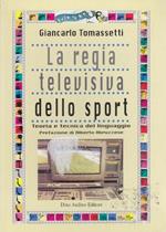 La regia televisiva dello sport. Teoria e tecnica del linguaggio