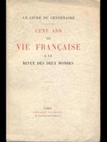 Cent ans de vie francaise a la revue des deux mondes