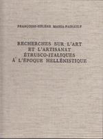 Recherches Sur l'Art et l'Artisanat Etrusco-Italiquesa l'Epoque Hellenistique