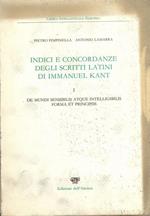 Indici e concordanze degli scritti latinidi Immanuel Kant. Vol. I. De Mundi Sensibilis Atque Intelligibilis Forma Et Principiis