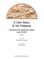 Il Libro Bianco di San Gimignano. I documenti più antichi del Comune Vol. I