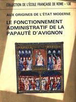 Le fonctionnement administratif de la papauté d'Avignon