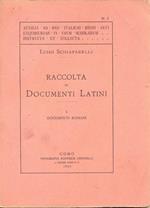 Raccolta di documenti latini. Vol. I:I documenti romani