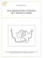 Una manifattura vetraria di V secolo a Roma